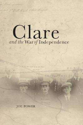 Clare And The War Of Independence By Joe Power