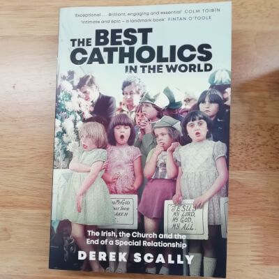 The Best Catholics In The World, By Derek Scally
