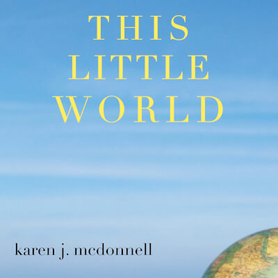 This Little World By Karen J Mcdonnell